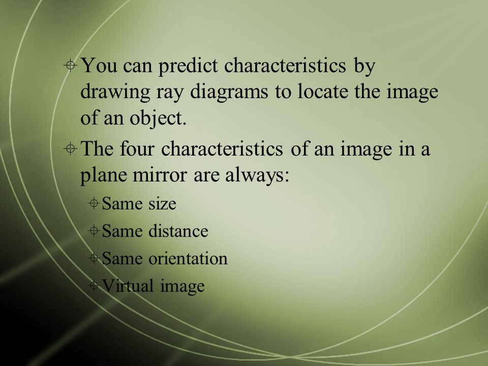 The four characteristics of an image in a plane mirror are always: