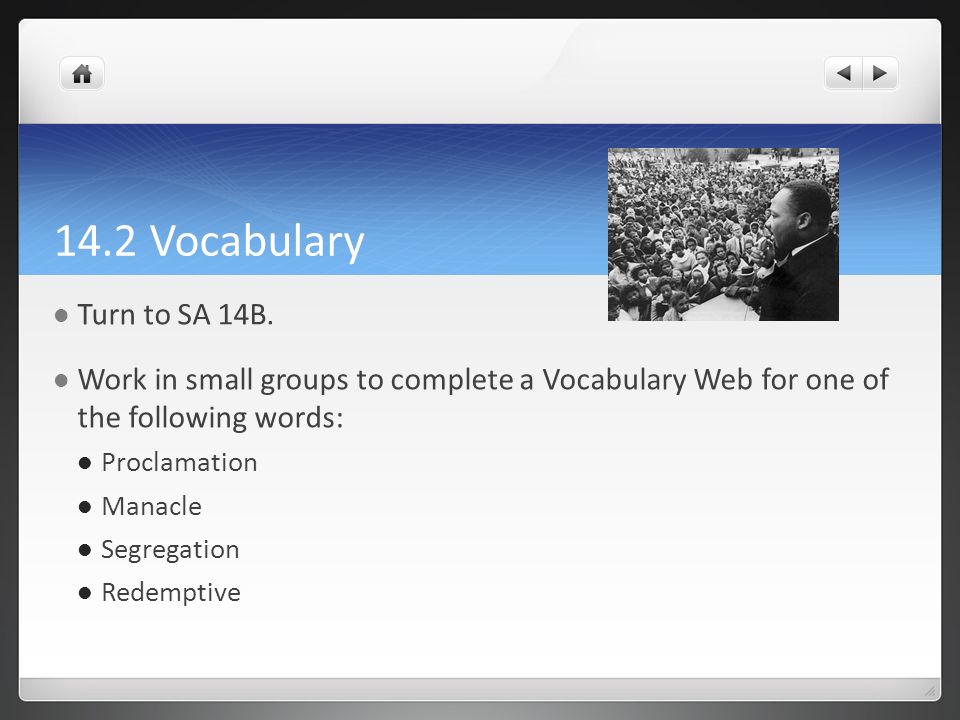 14.2 Vocabulary Turn to SA 14B. Work in small groups to complete a Vocabulary Web for one of the following words: