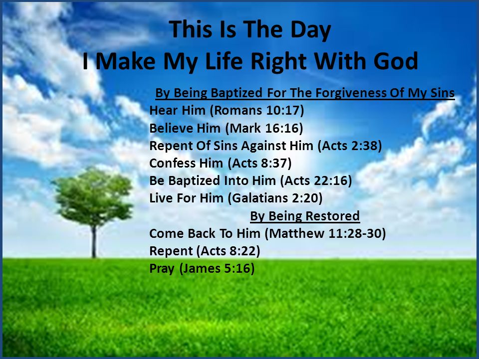 This Is The Day I Make My Life Right With God