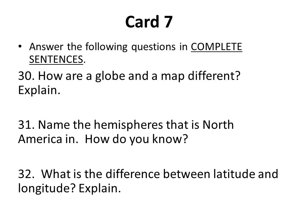 Card How are a globe and a map different Explain.