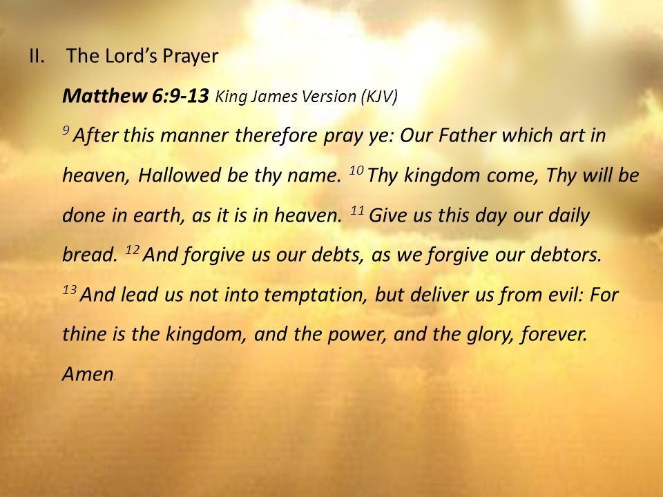 The Lord’s Prayer Matthew 6:9-13 King James Version (KJV)