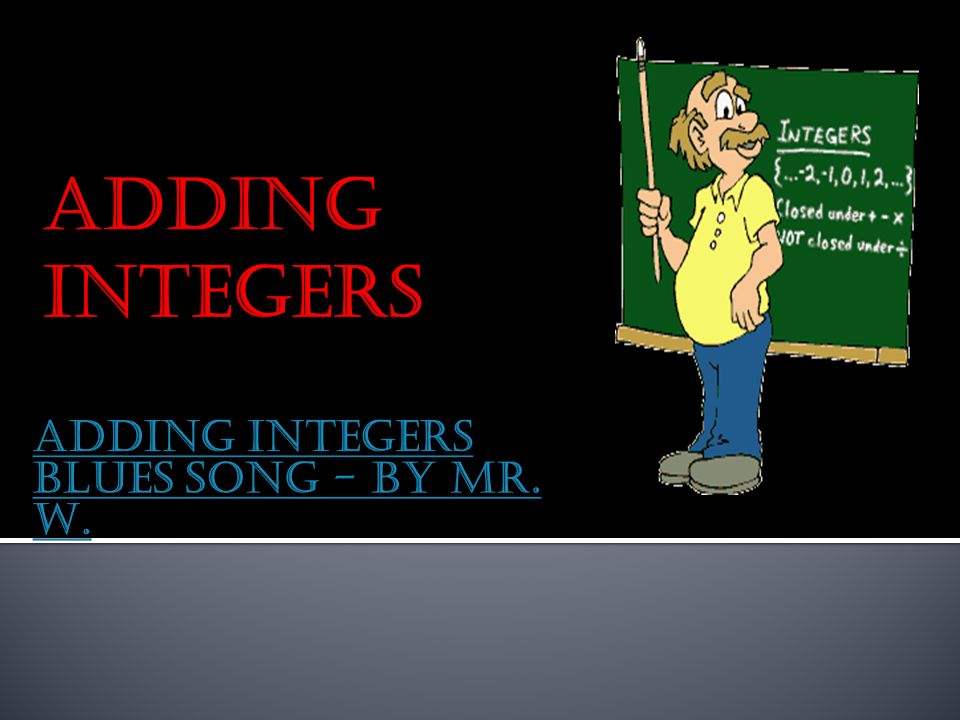 Adding INTEGERS Adding Integers Blues Song - By Mr. W.