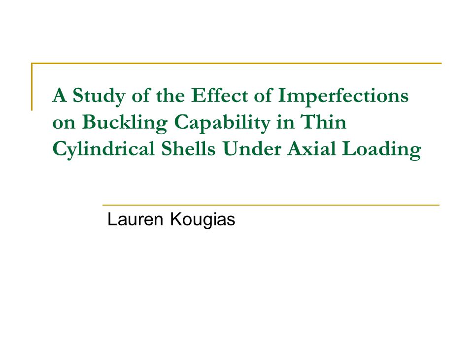 A Study of the Effect of Imperfections on Buckling Capability in Thin Cylindrical Shells Under Axial Loading
