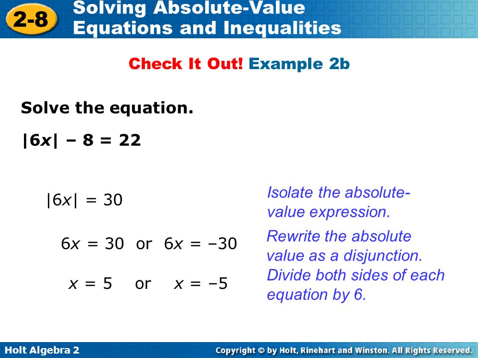Check It Out! Example 2b Solve the equation. |6x| – 8 = 22. Isolate the absolute-value expression.