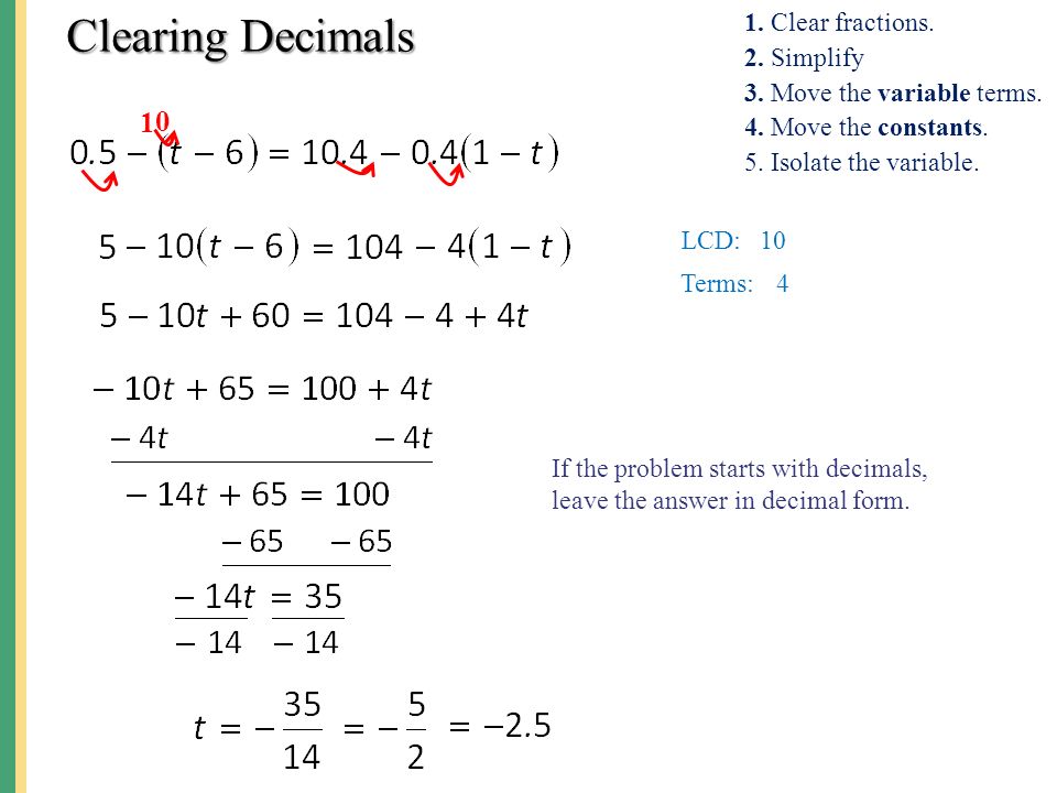 Clearing Decimals 1 1. Clear fractions. 2. Simplify