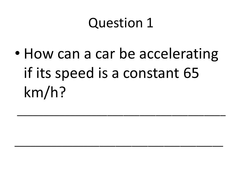 How can a car be accelerating if its speed is a constant 65 km/h