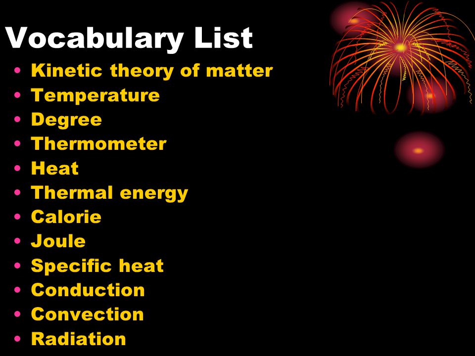 Vocabulary List Kinetic theory of matter Temperature Degree