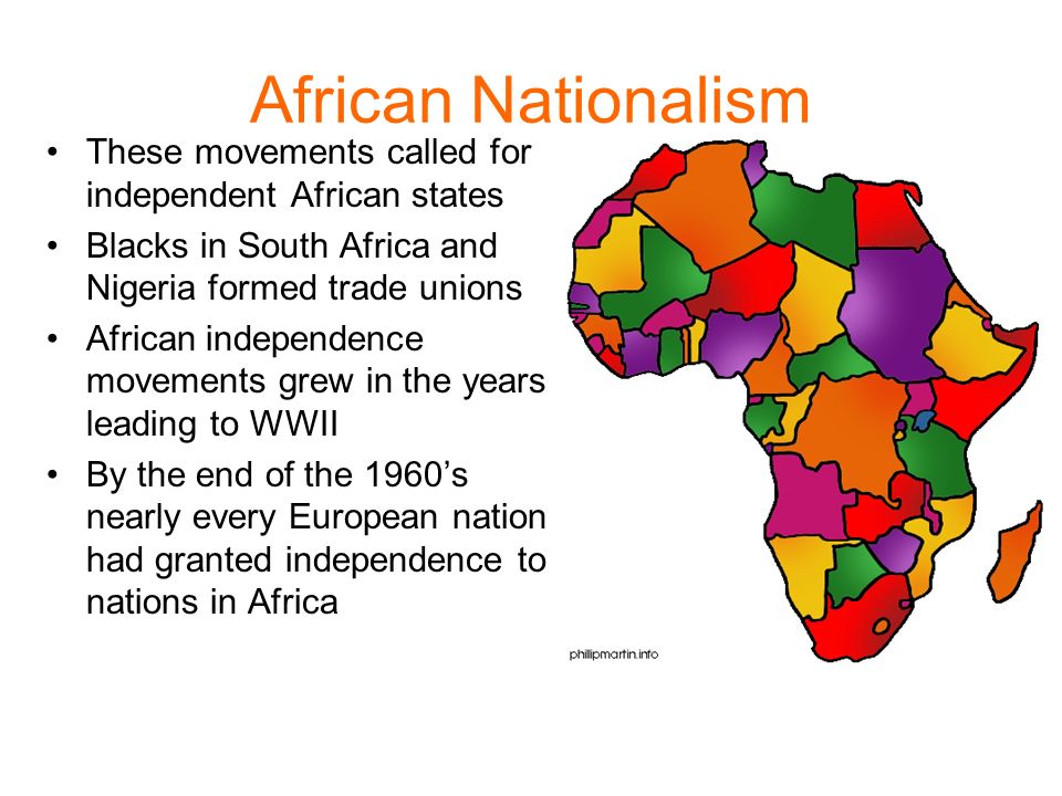 African Nationalism These movements called for independent African states. Blacks in South Africa and Nigeria formed trade unions.