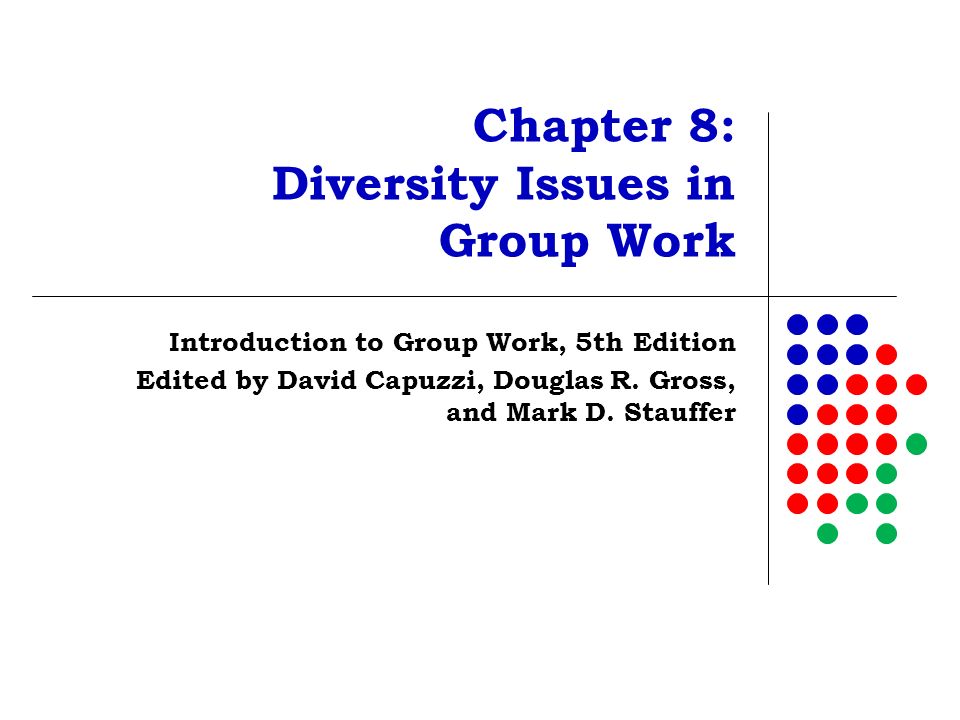 Chapter 8: Diversity Issues in Group Work