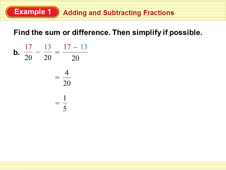 Find the sum or difference. Then simplify if possible.