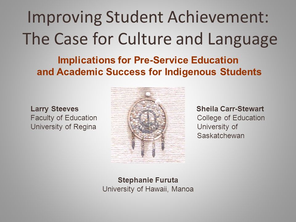 Improving Student Achievement: The Case for Culture and Language