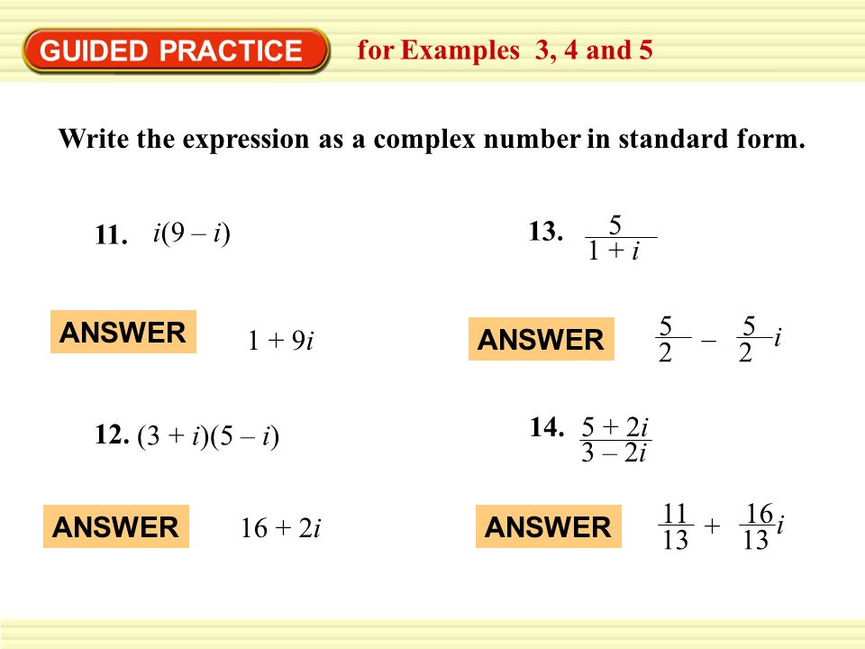 GUIDED PRACTICE for Examples 3, 4 and 5. Write the expression as a complex number in standard form.