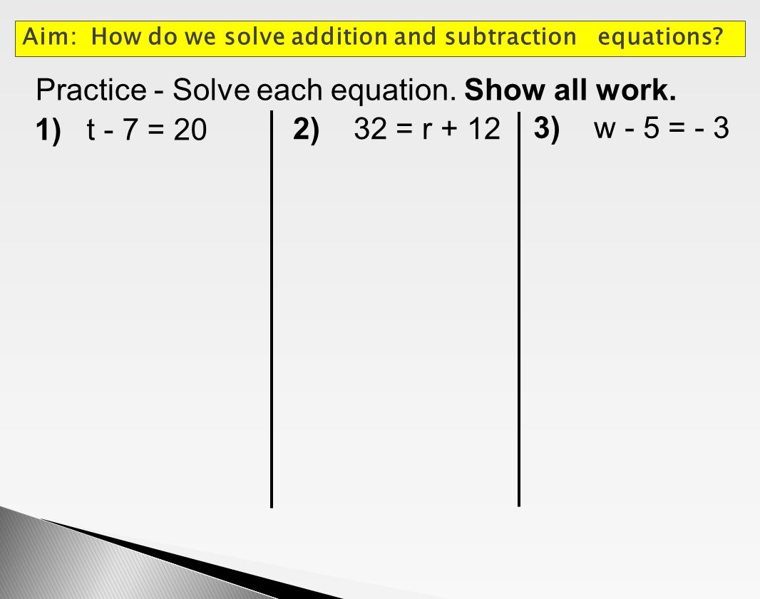 Practice - Solve each equation. Show all work.