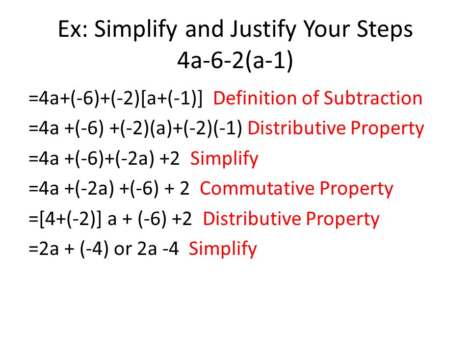 Ex: Simplify and Justify Your Steps 4a-6-2(a-1)