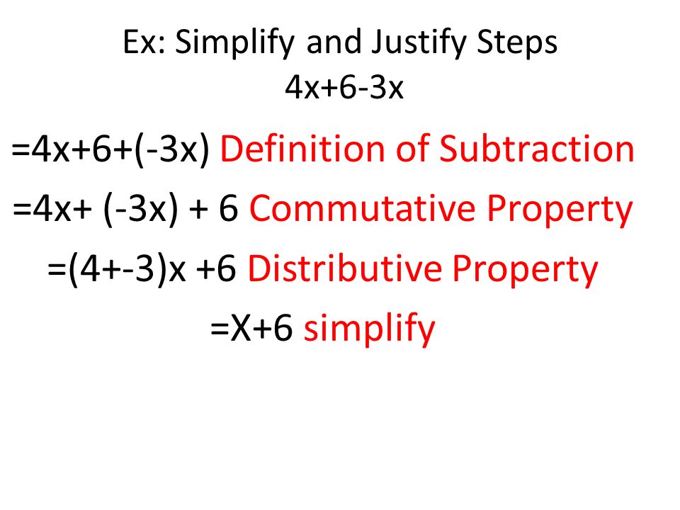 Ex: Simplify and Justify Steps 4x+6-3x