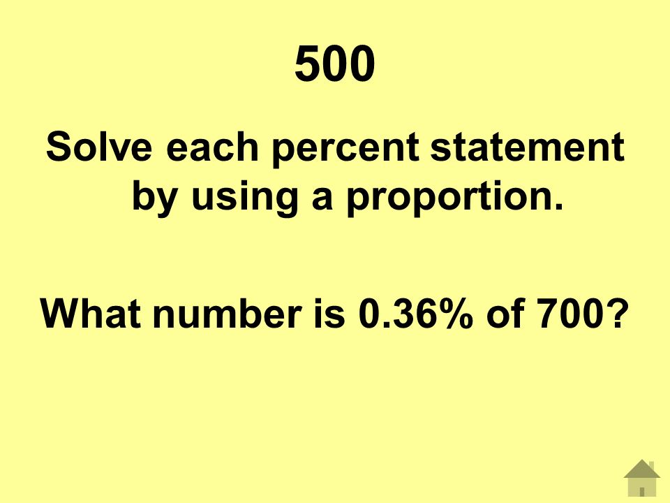 Solve each percent statement by using a proportion.