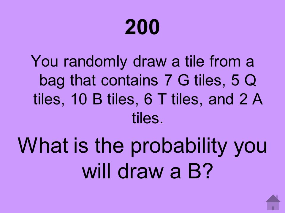 What is the probability you will draw a B