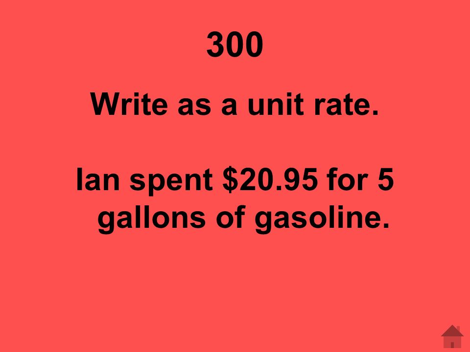 Ian spent $20.95 for 5 gallons of gasoline.