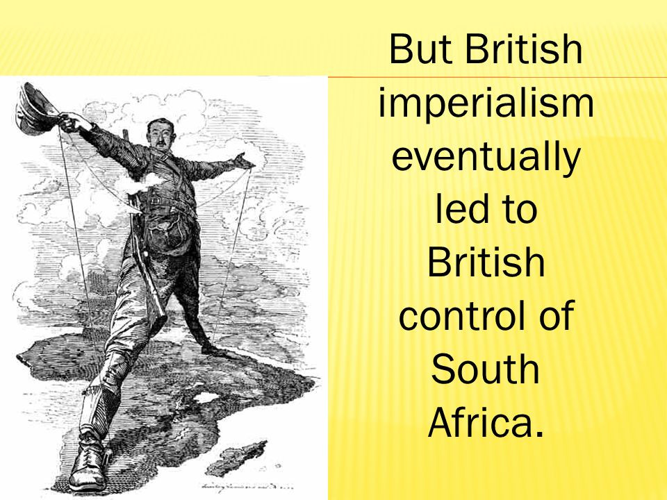 But British imperialism eventually led to British
