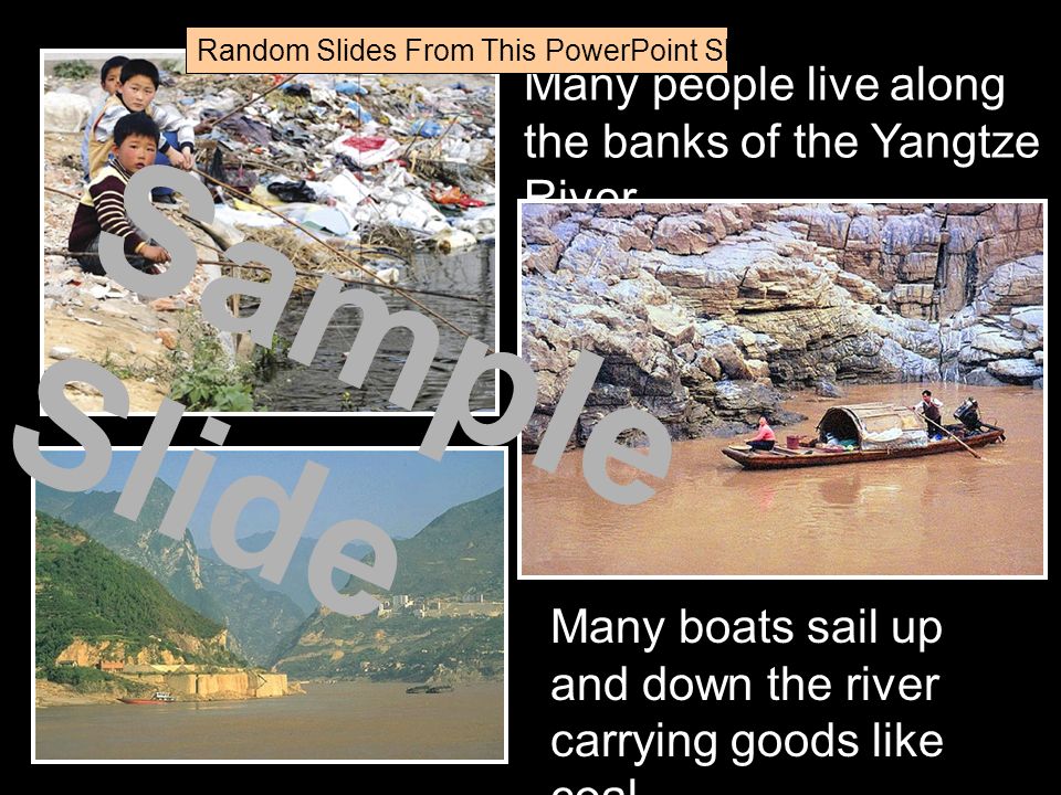 Sample Slide Many people live along the banks of the Yangtze River.