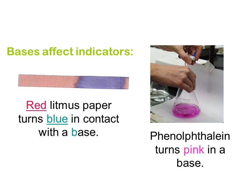 Red litmus paper turns blue in contact with a base.