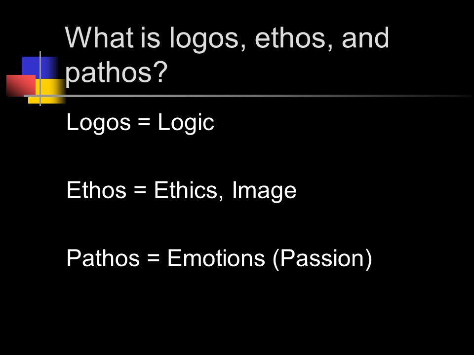 What is logos, ethos, and pathos