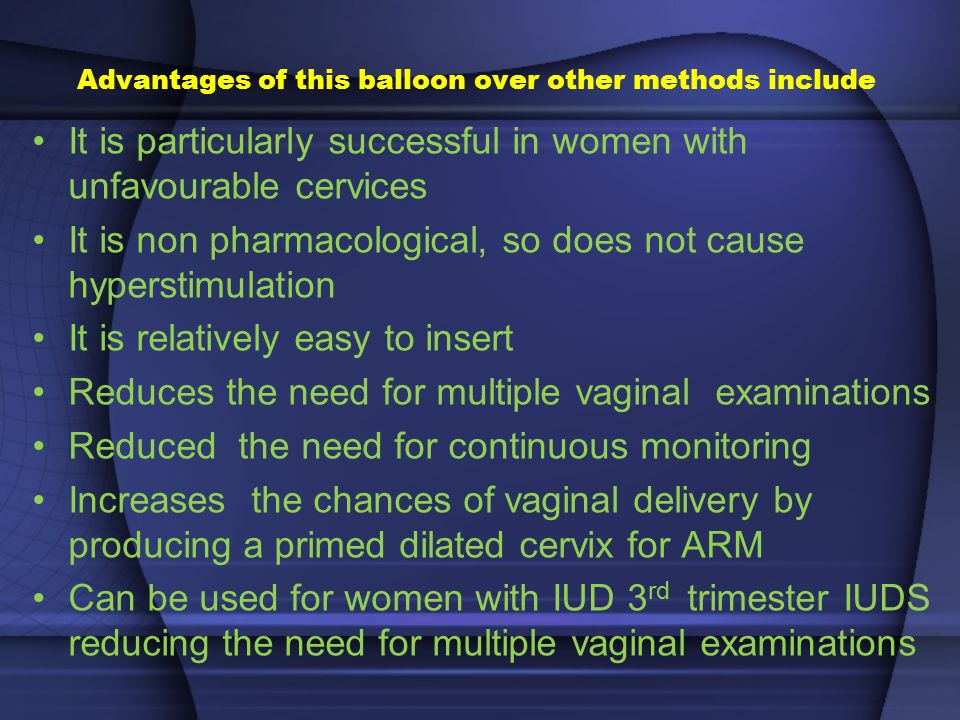 Advantages of this balloon over other methods include