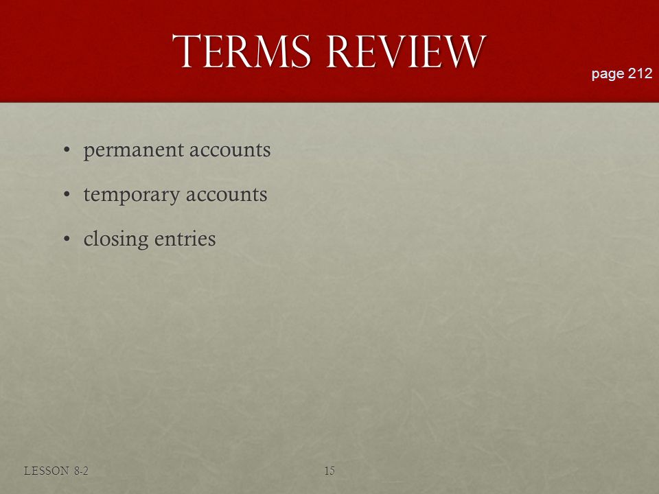 TERMS REVIEW permanent accounts temporary accounts closing entries