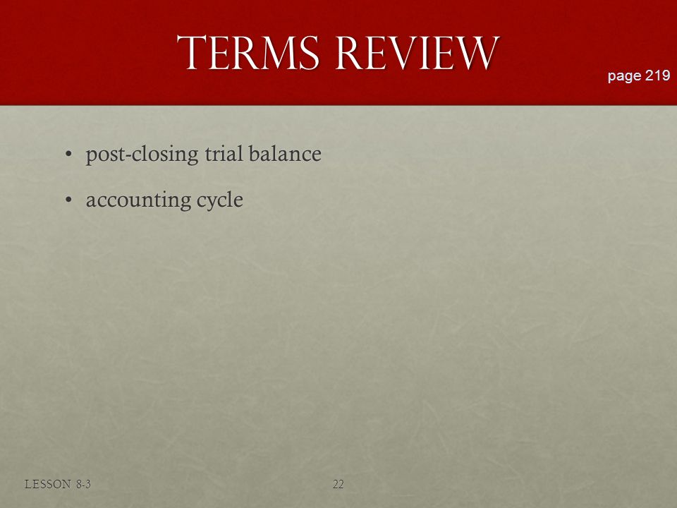 TERMS REVIEW post-closing trial balance accounting cycle page 219