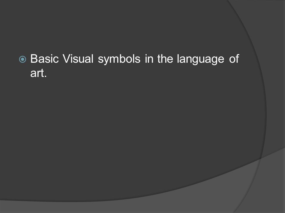Basic Visual symbols in the language of art.