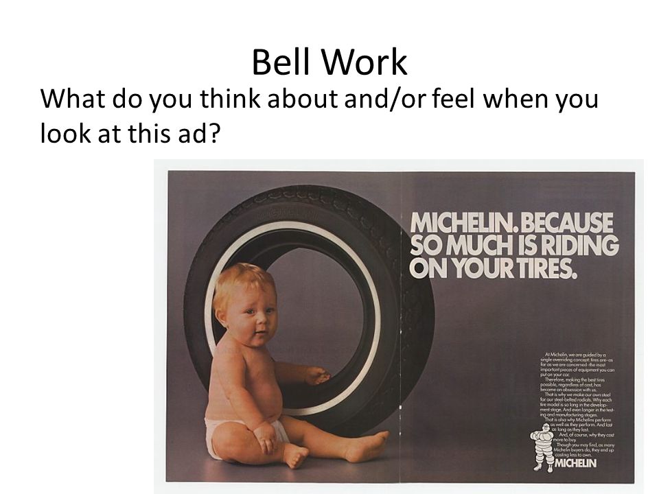 Bell Work What do you think about and/or feel when you look at this ad