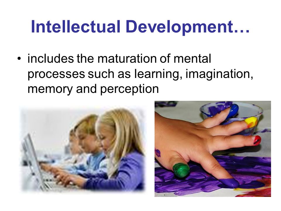 Intellectual Development…