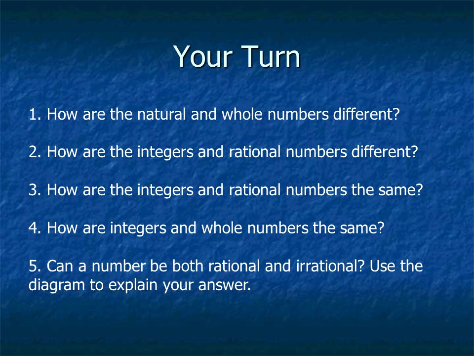 Your Turn 1. How are the natural and whole numbers different