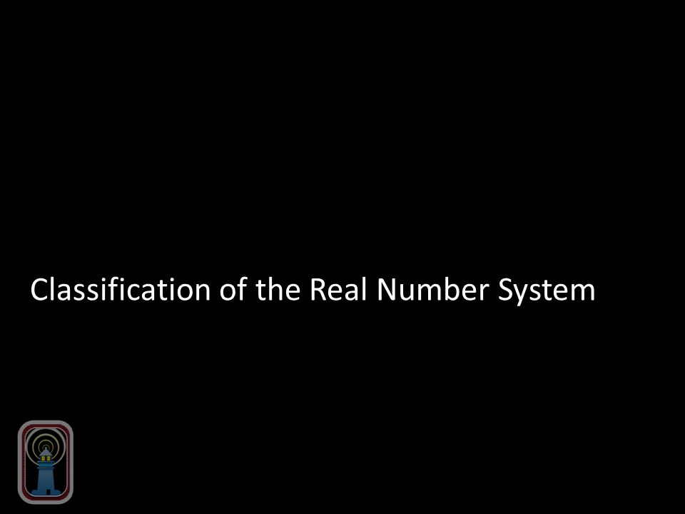 Classification of the Real Number System