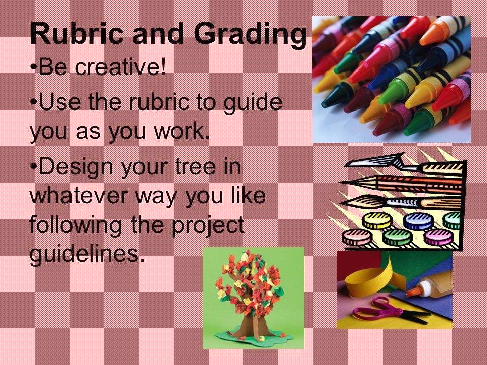 Rubric and Grading Be creative!