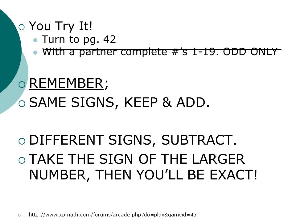 DIFFERENT SIGNS, SUBTRACT.