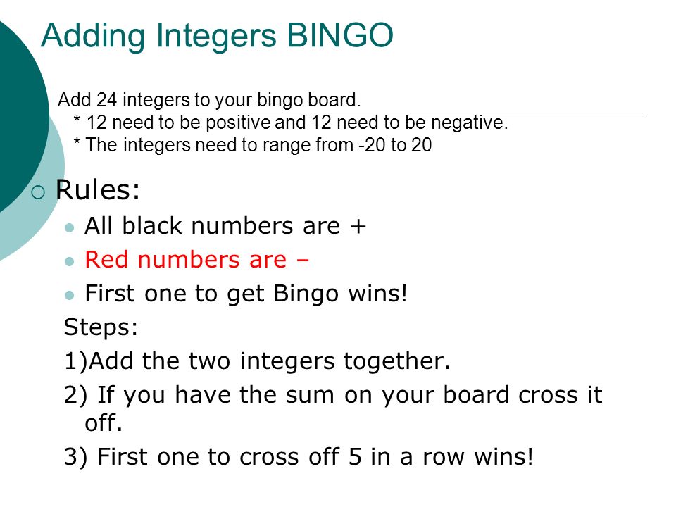 Adding Integers BINGO Rules: All black numbers are + Red numbers are –