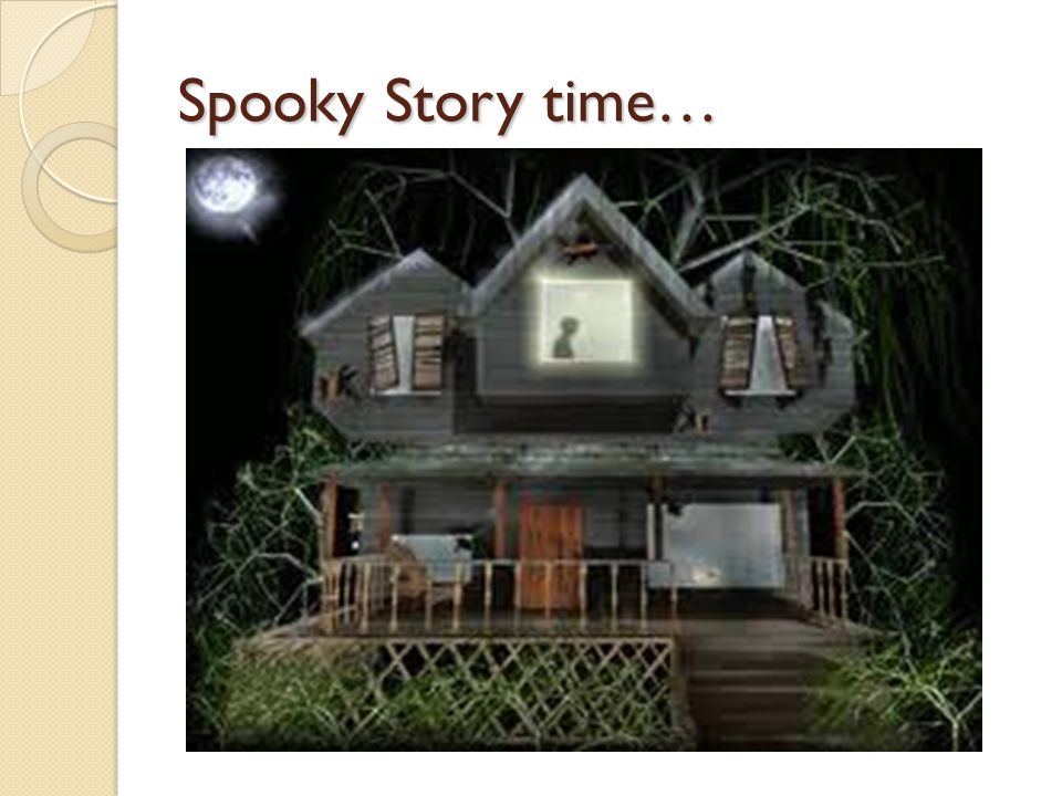 Spooky Story time…