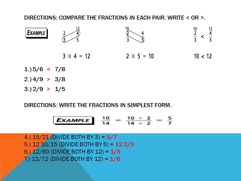 Directions: compare the fractions in each pair. Write < or >.