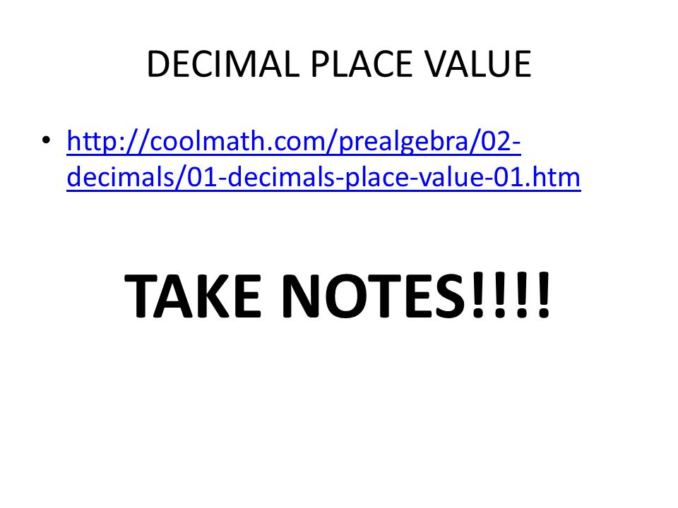TAKE NOTES!!!! DECIMAL PLACE VALUE