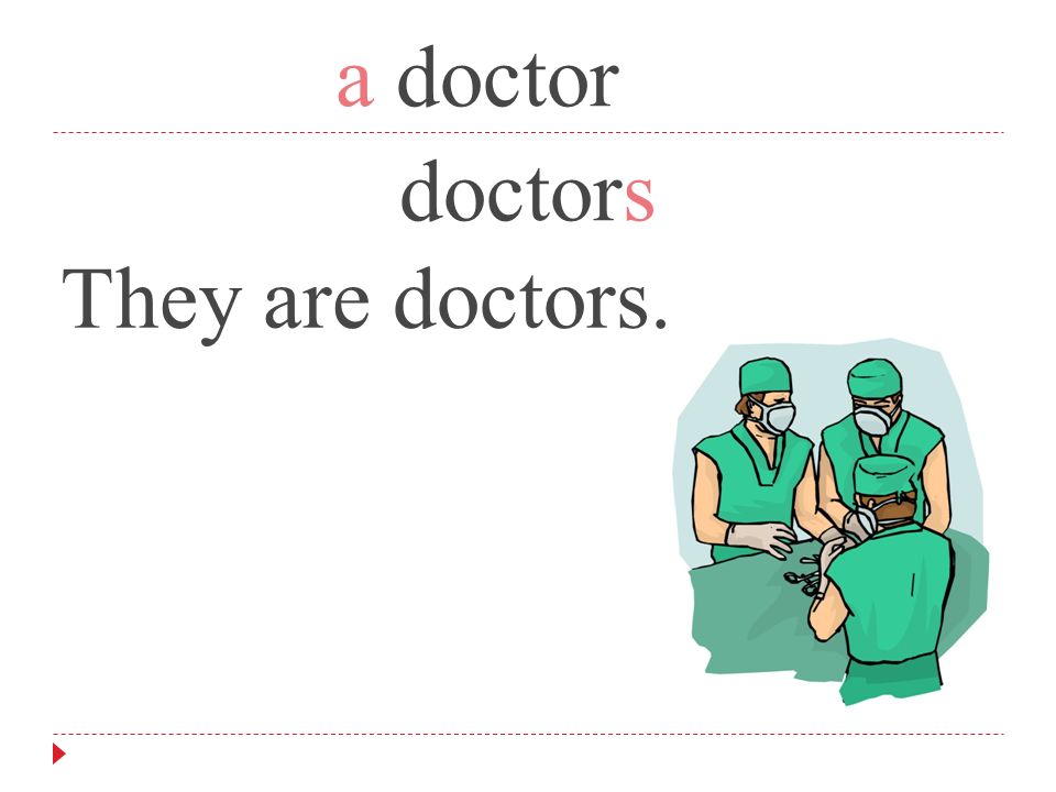 They ara doctor They are doctors They are doctors.