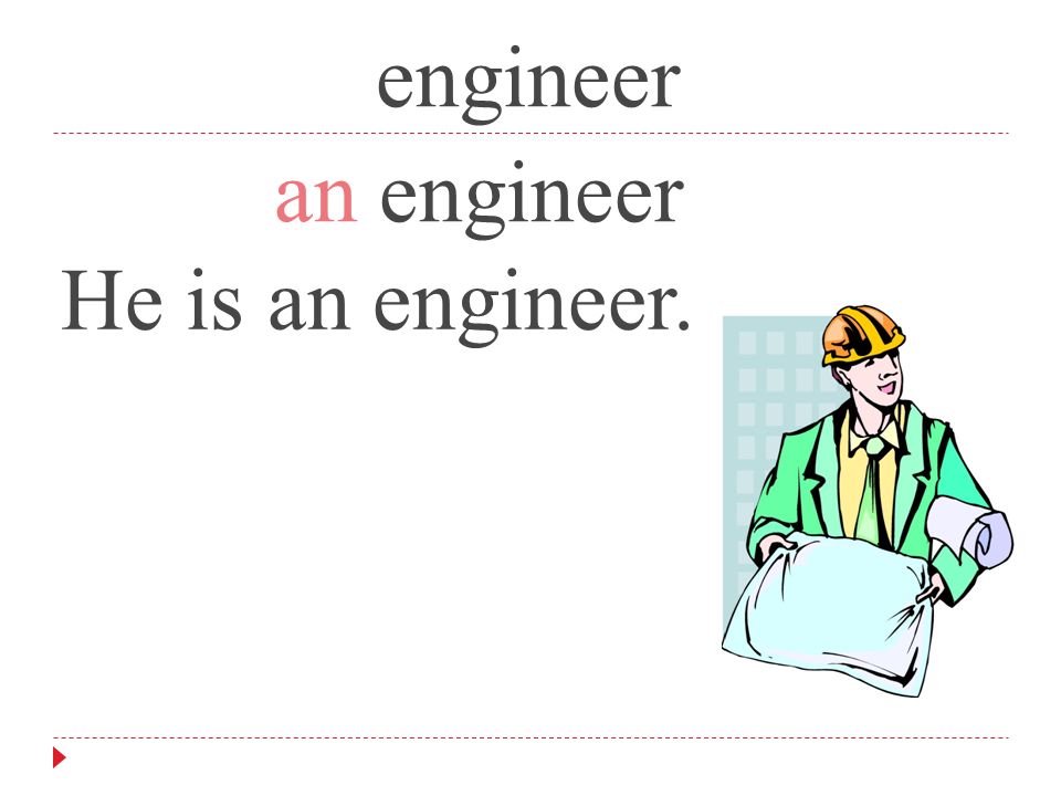 He is an engineer He is an engineer He is an engineer.