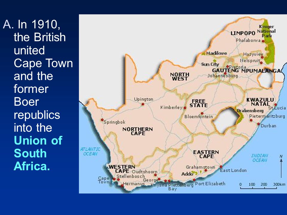 In 1910, the British united Cape Town and the former Boer republics into the Union of South Africa.