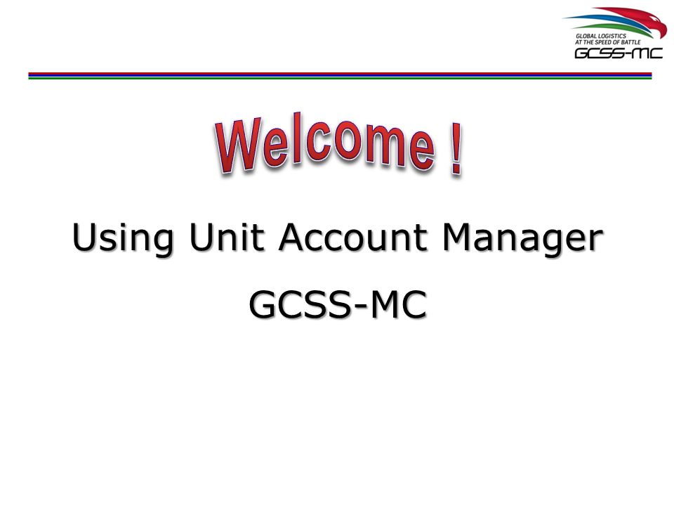 Using Unit Account Manager Gcss Mc Ppt Video Online Download