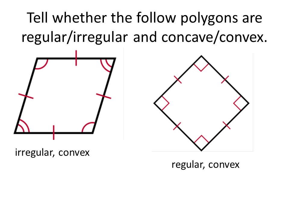 Tell whether the follow polygons are regular/irregular and concave/convex.
