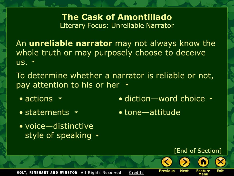 purposely,idiot narrator may not always know the whole truth or may purposely