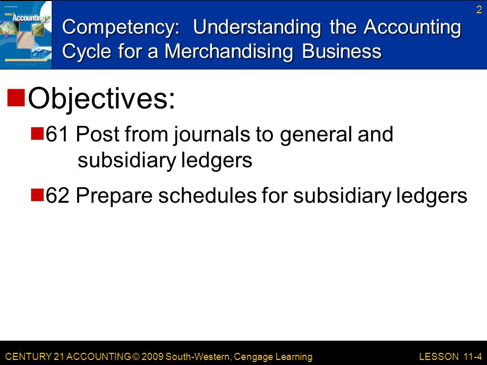Objectives: 61 Post from journals to general and subsidiary ledgers