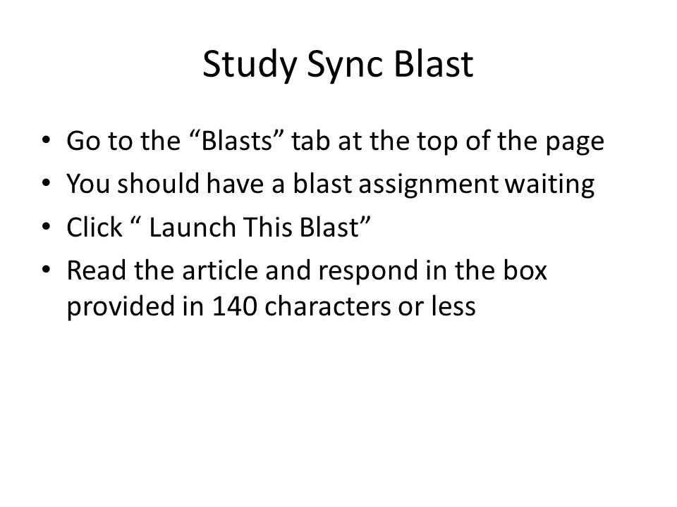 Study Sync Blast Go to the Blasts tab at the top of the page