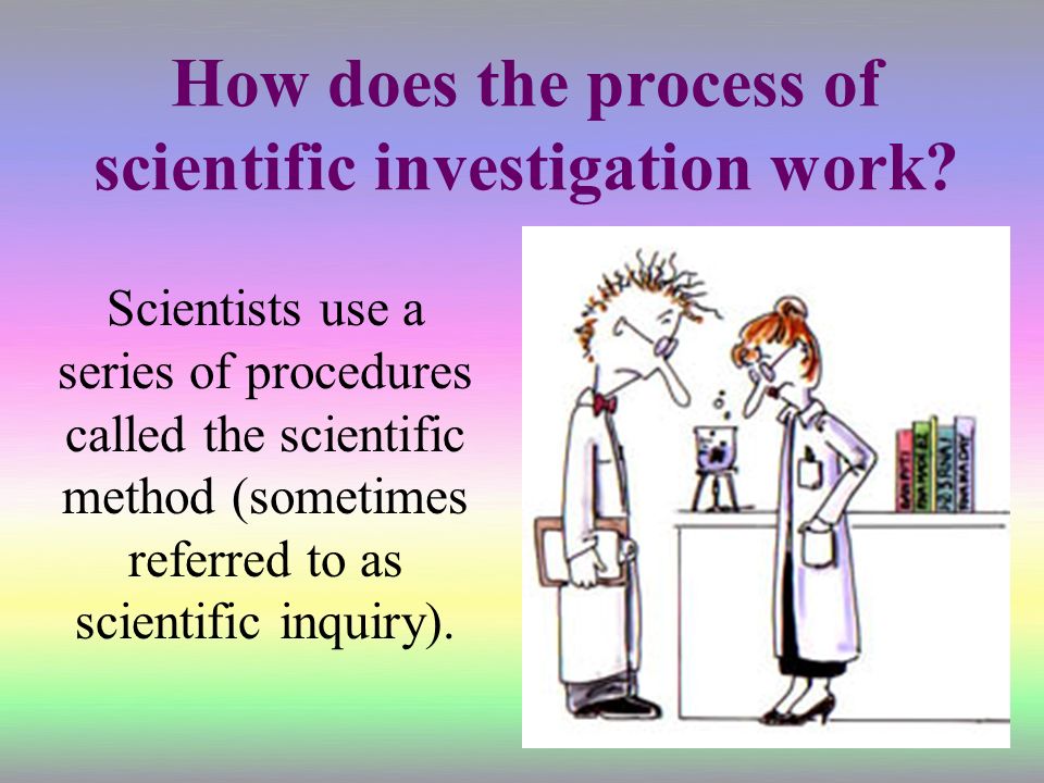 How does the process of scientific investigation work