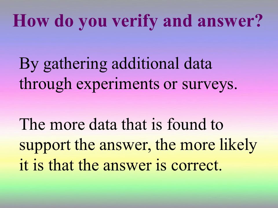 How do you verify and answer